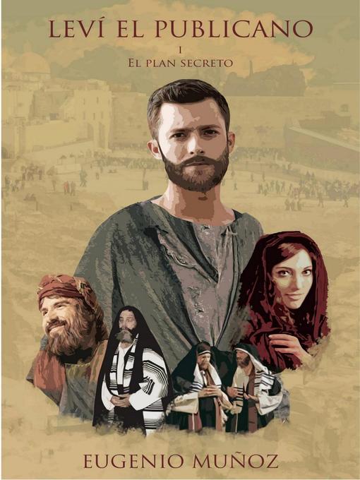 Title details for Leví el publicano I el plan secreto by Eugenio Muñoz - Available